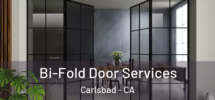 Bi-Fold Door Services Carlsbad - CA