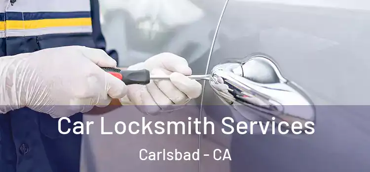  Car Locksmith Services Carlsbad - CA
