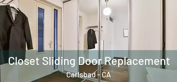 Closet Sliding Door Replacement Carlsbad - CA