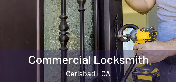 Commercial Locksmith Carlsbad - CA