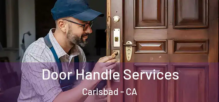Door Handle Services Carlsbad - CA