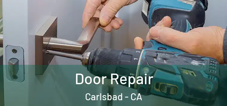 Door Repair Carlsbad - CA