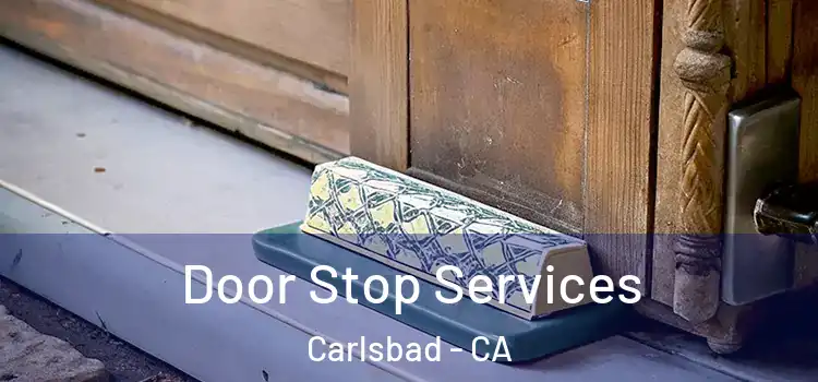 Door Stop Services Carlsbad - CA