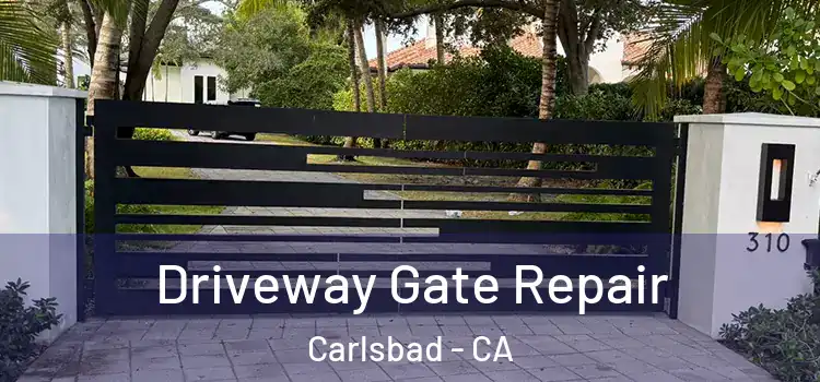 Driveway Gate Repair Carlsbad - CA