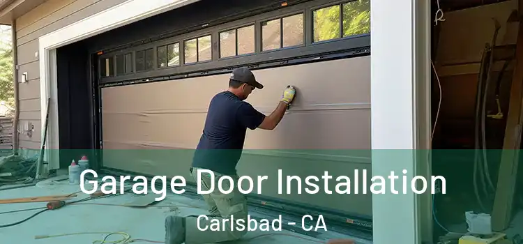  Garage Door Installation Carlsbad - CA