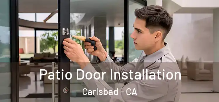 Patio Door Installation Carlsbad - CA