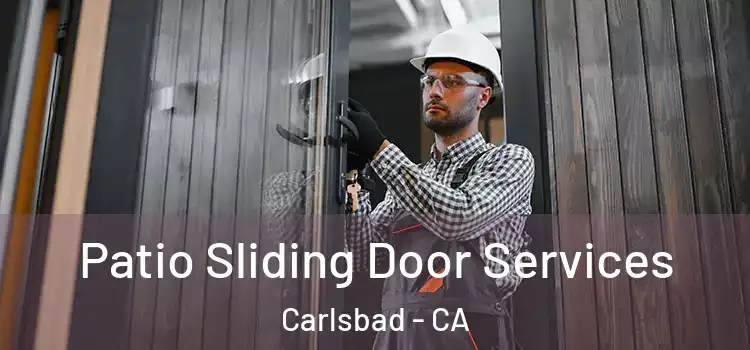Patio Sliding Door Services Carlsbad - CA
