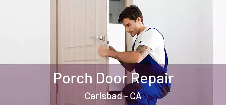  Porch Door Repair Carlsbad - CA