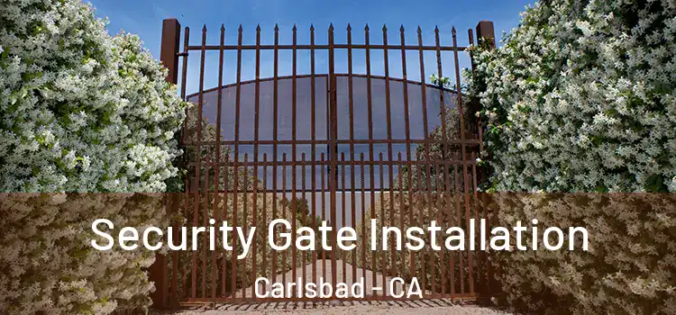  Security Gate Installation Carlsbad - CA