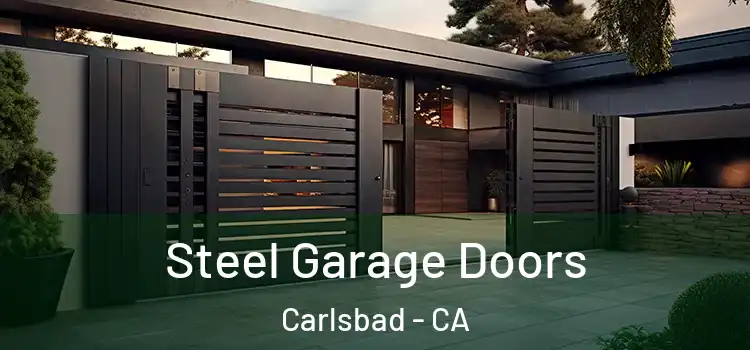  Steel Garage Doors Carlsbad - CA